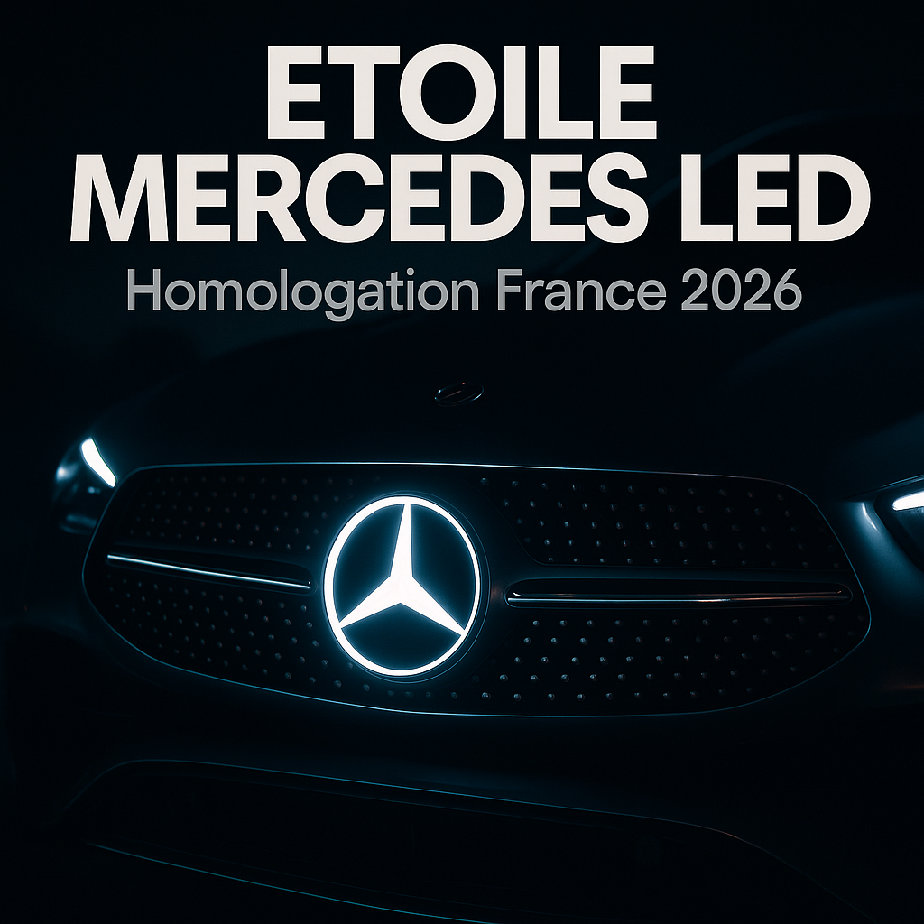 Etoile Mercedes lumineuse LED homologation France 2026