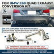 Embout d'Échappement Quadruple BMW Série 5 E60